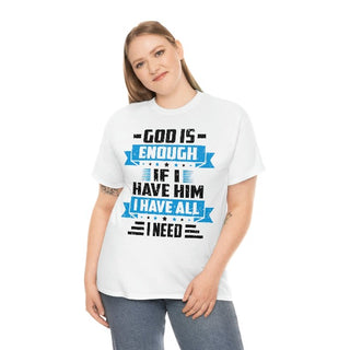 God is Enough Tshirt