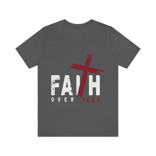 Unisex Jersey Short Sleeve Tee Faith Over Fear