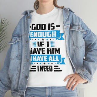 God is Enough tshirt